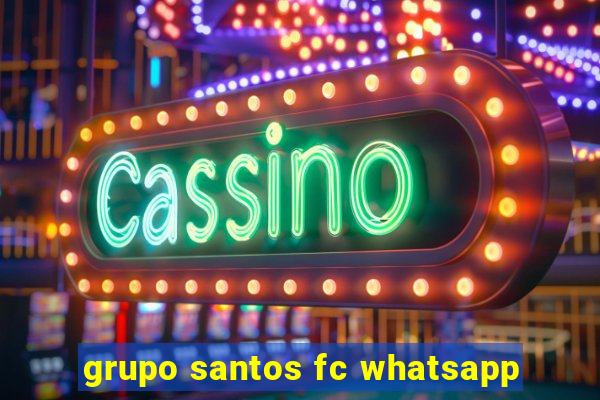 grupo santos fc whatsapp